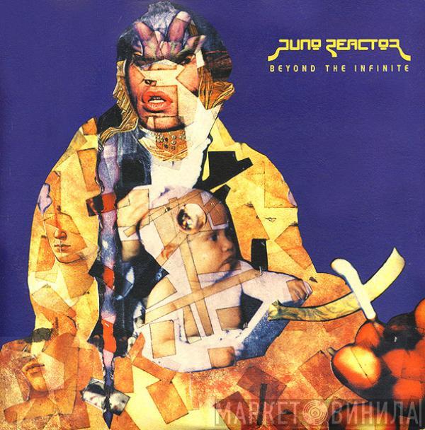 Juno Reactor - Beyond The Infinite