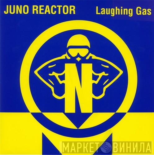 Juno Reactor - Laughing Gas