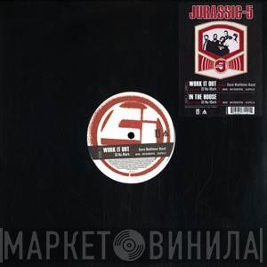 Jurassic 5  - Work It Out / In The House