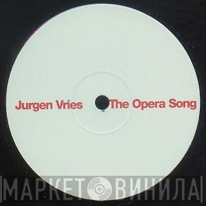 Jurgen Vries - The Opera Song