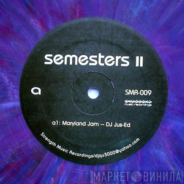 Jus-Ed, Fred P., DJ Qu - Semesters II