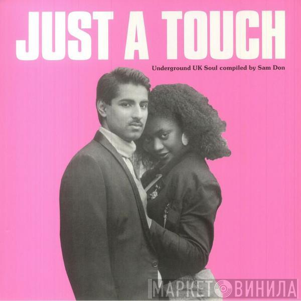  - Just A Touch