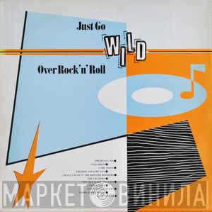  - Just Go Wild Over Rock'n'Roll!