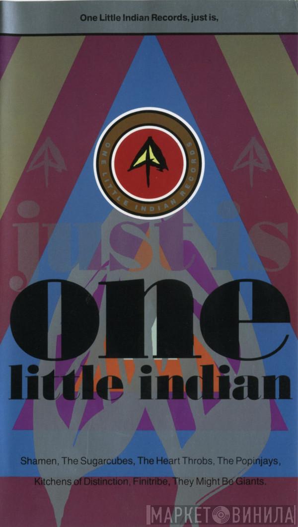  - Just Is - One Little Indian