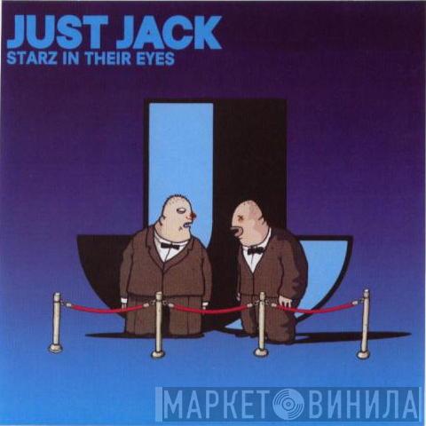  Just Jack  - Starz In Their Eyes