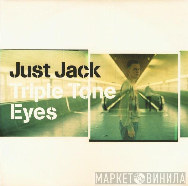 Just Jack - Triple Tone Eyes