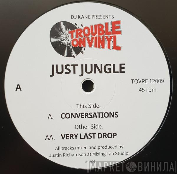 Just Jungle - Conversations / Very Last Drop