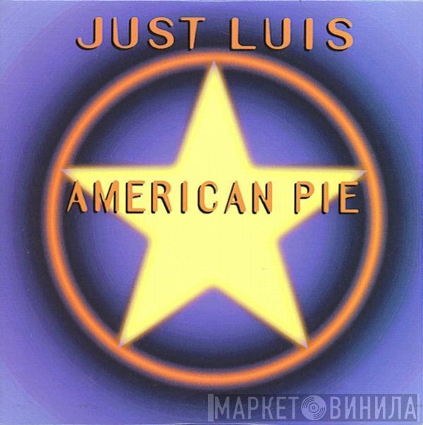  Just Luis  - American Pie