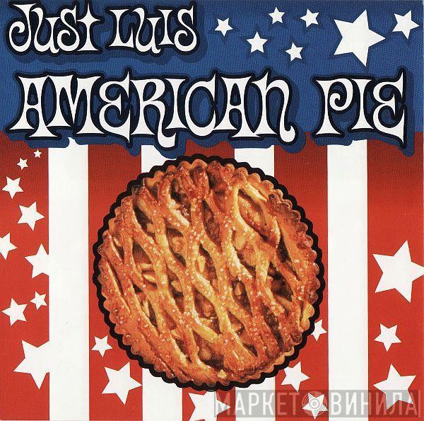  Just Luis  - American Pie