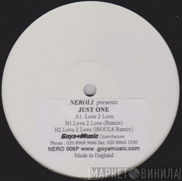 Just One - Love 2 Love