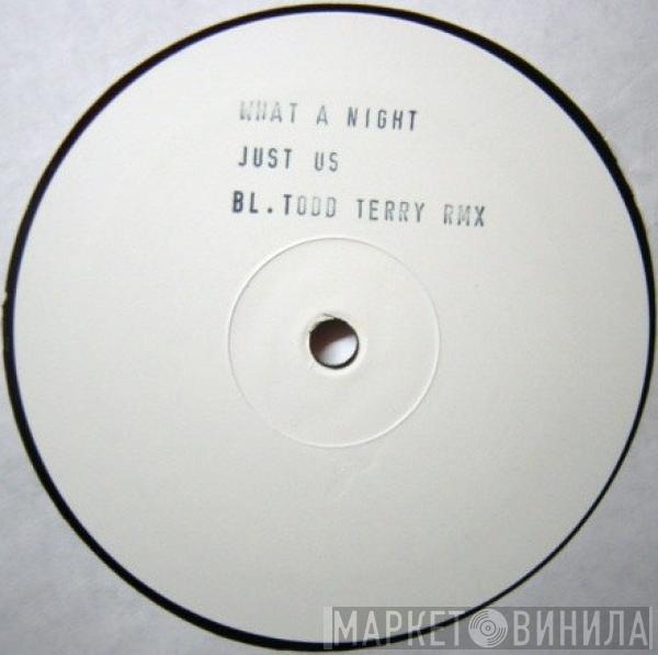 Just Us - What A Night (Remix)