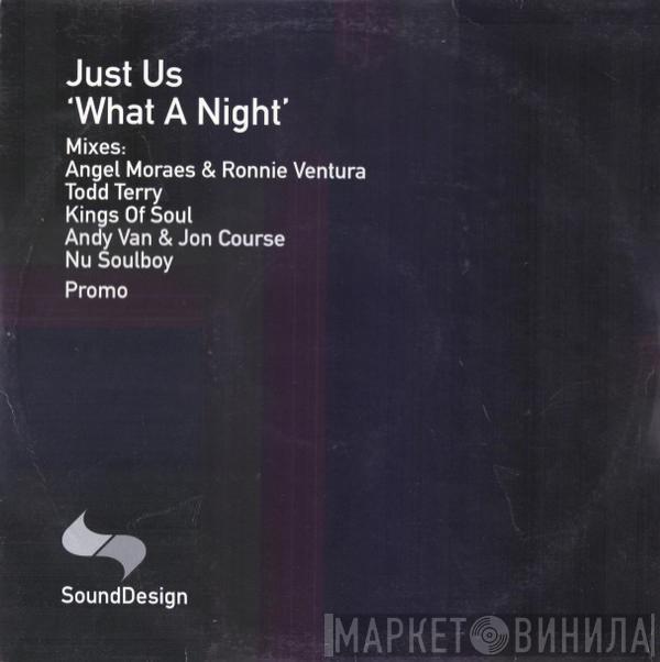 Just Us - What A Night