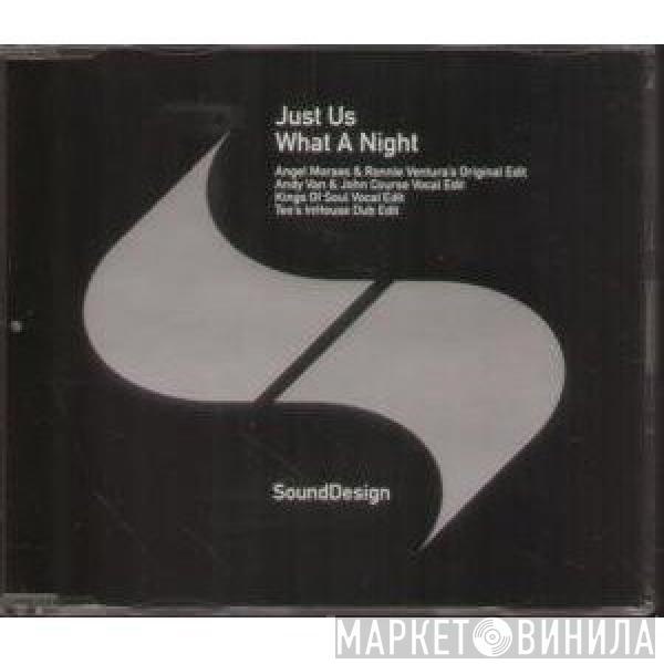  Just Us  - What A Night
