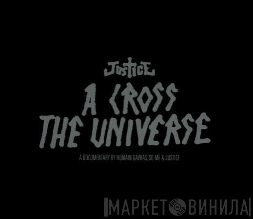 Justice  - A Cross The Universe
