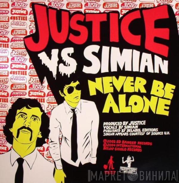 Justice , Simian - Never Be Alone