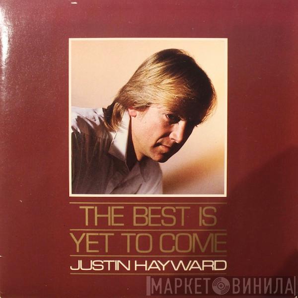 Justin Hayward - The Best Is Yet To Come