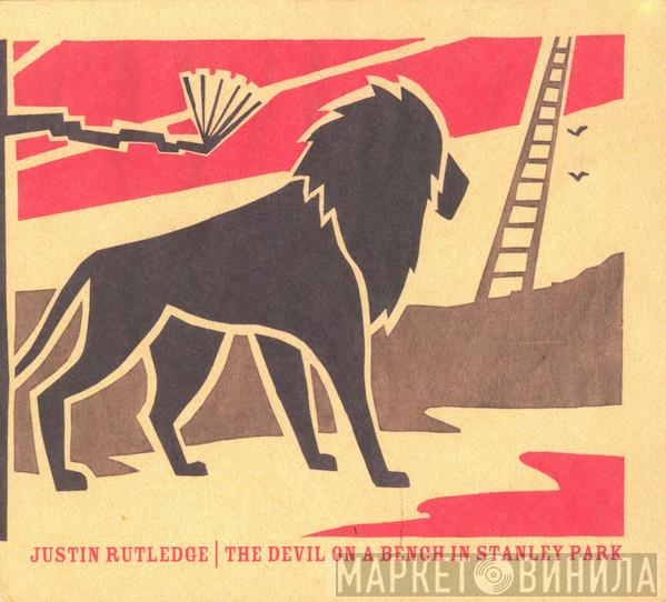 Justin Rutledge - The Devil On A Bench In Stanley Park