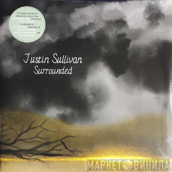 Justin Sullivan - Surrounded
