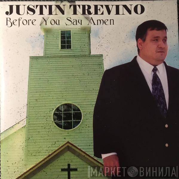 Justin Trevino - Before You Say Amen