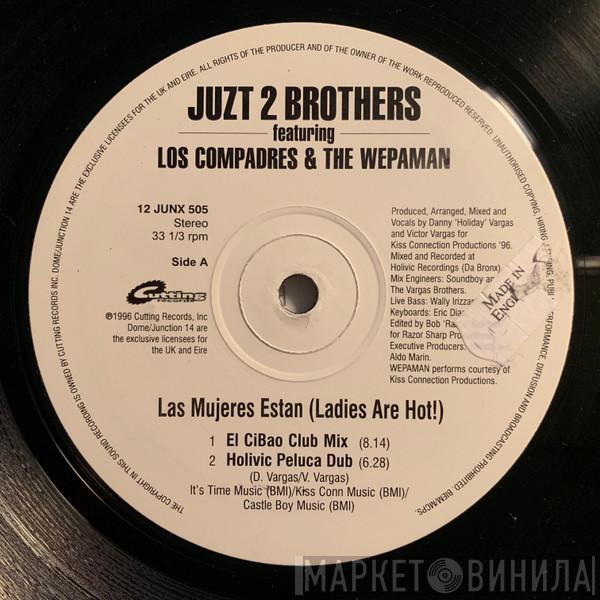 Juzt 2 Brothers, Los Compadres, Wepaman - Las Mujeres Estan (Ladies Are Hot!)