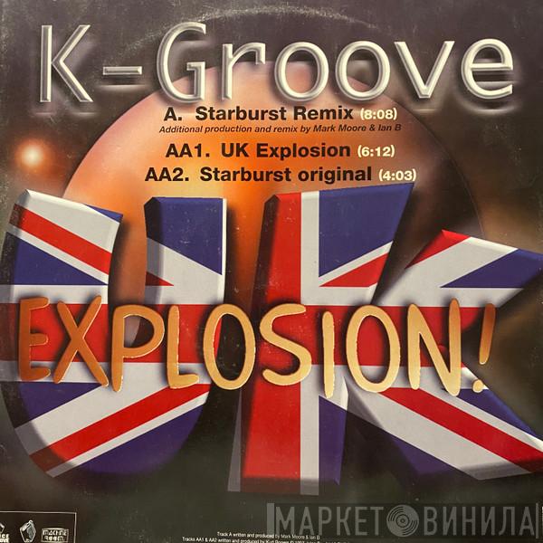 K. Groove - Starburst / UK Explosion