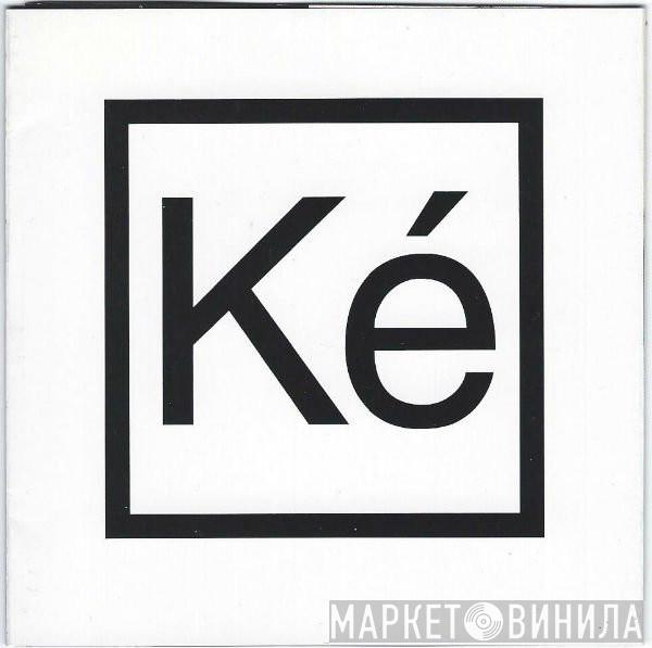  Ké  - Ké
