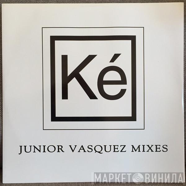 Ké - Strange World (Junior Vasquez Mixes)