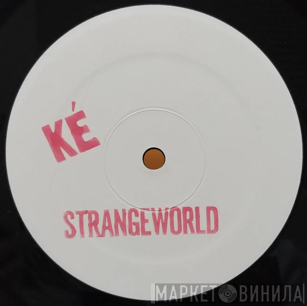  Ké  - Strange World