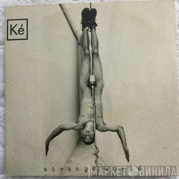  Ké  - Strange World
