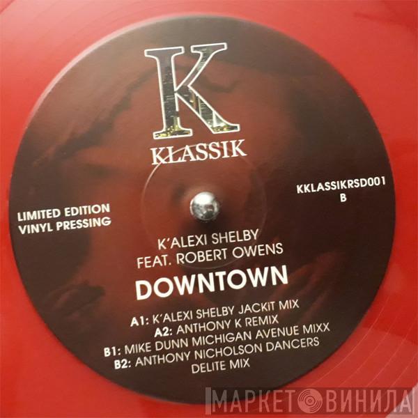 K-Alexi, Robert Owens - Downtown