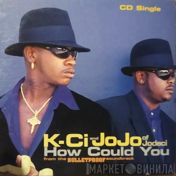  K-Ci & JoJo  - How Could You