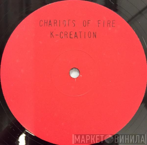 K-Creation - Chariots Of Fire