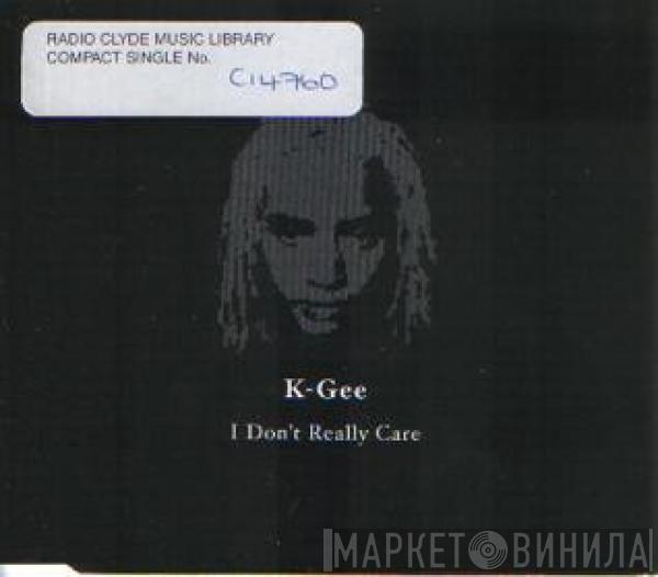  K-Gee  - I Don't Really Care
