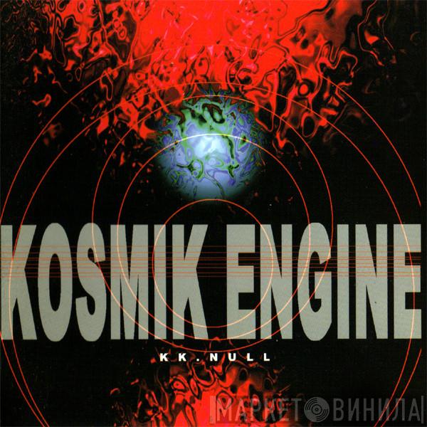 K.K. Null - Kosmik Engine