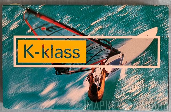  K-Klass  - What You're Missing