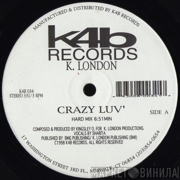 K London Posse - Crazy Luv'