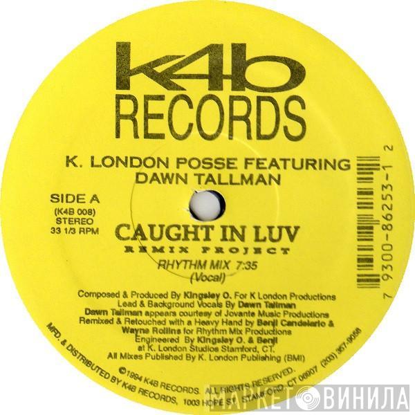 K London Posse, Dawn Tallman - Caught In Luv (Remix Project)