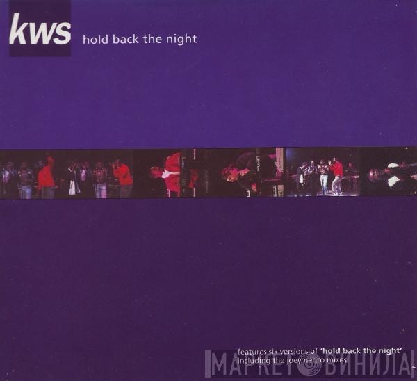 K.W.S. - Hold Back The Night