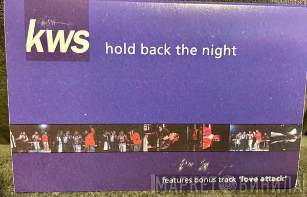  K.W.S.  - Hold Back The Night