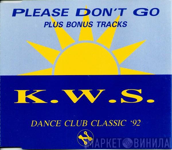 K.W.S. - Please Don't Go