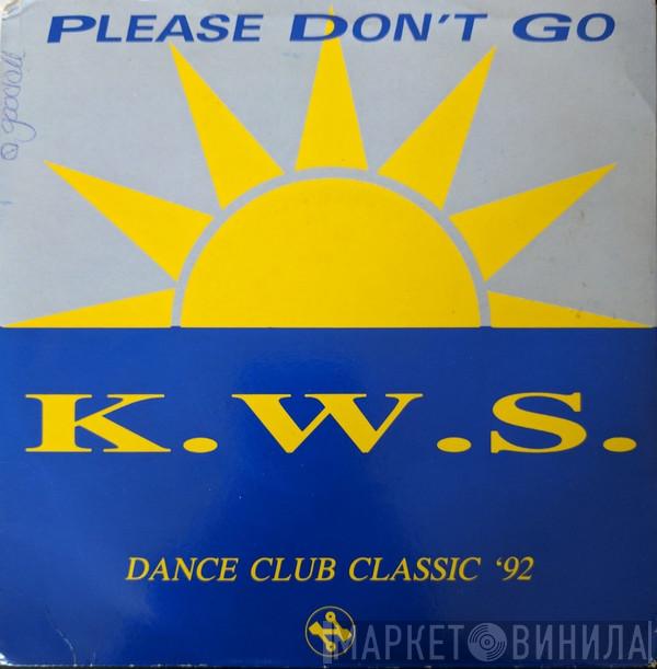 K.W.S. - Please Don't Go