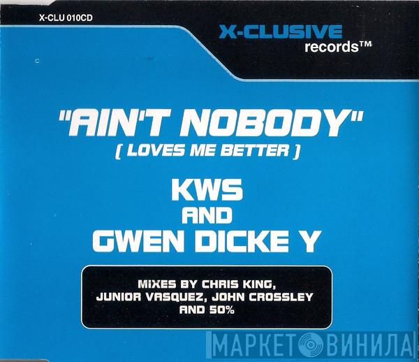 K.W.S., Gwen Dickey - Ain't Nobody (Loves Me Better)