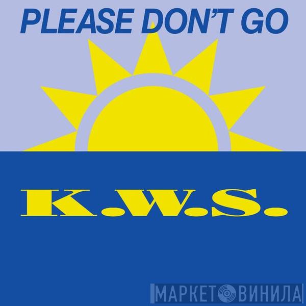  K.W.S.  - Please Don't Go