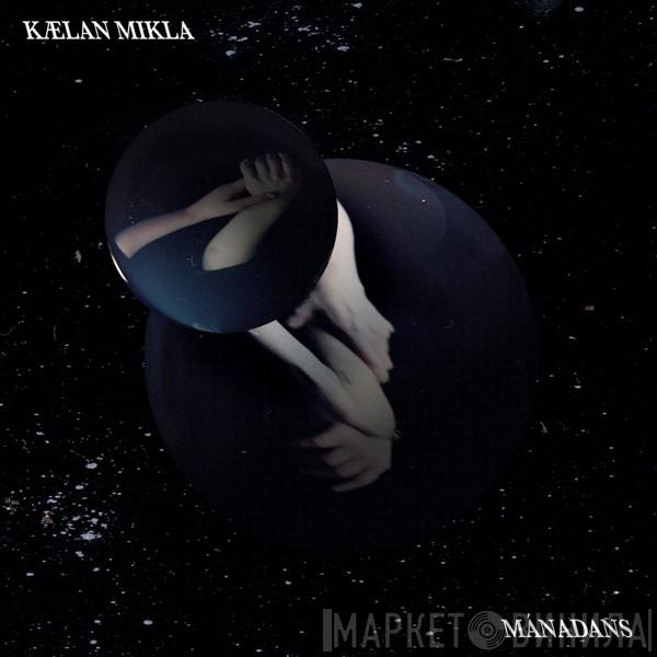 Kælan Mikla - Mánadans