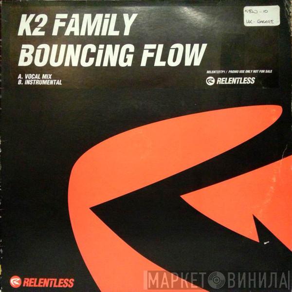 K2 Family - Bouncing Flow