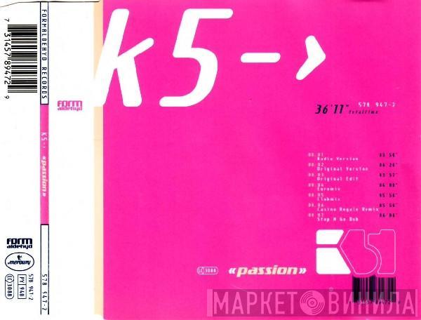  K5  - Passion