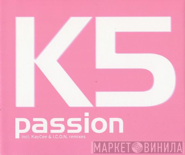  K5  - Passion