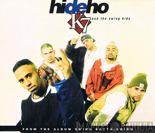  K7  - Hi De Ho