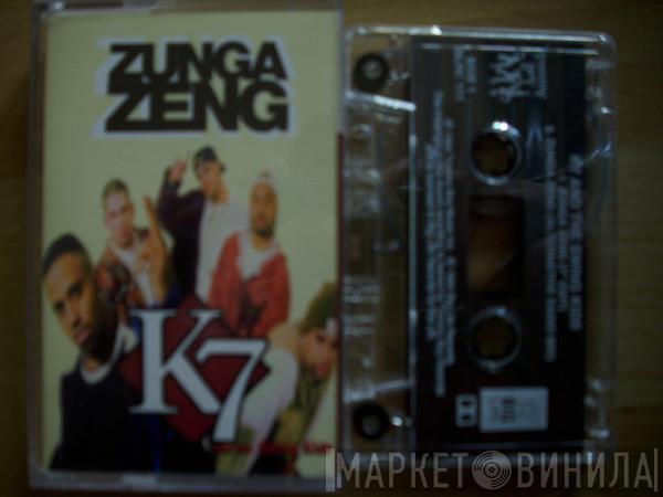  K7  - Zunga Zeng