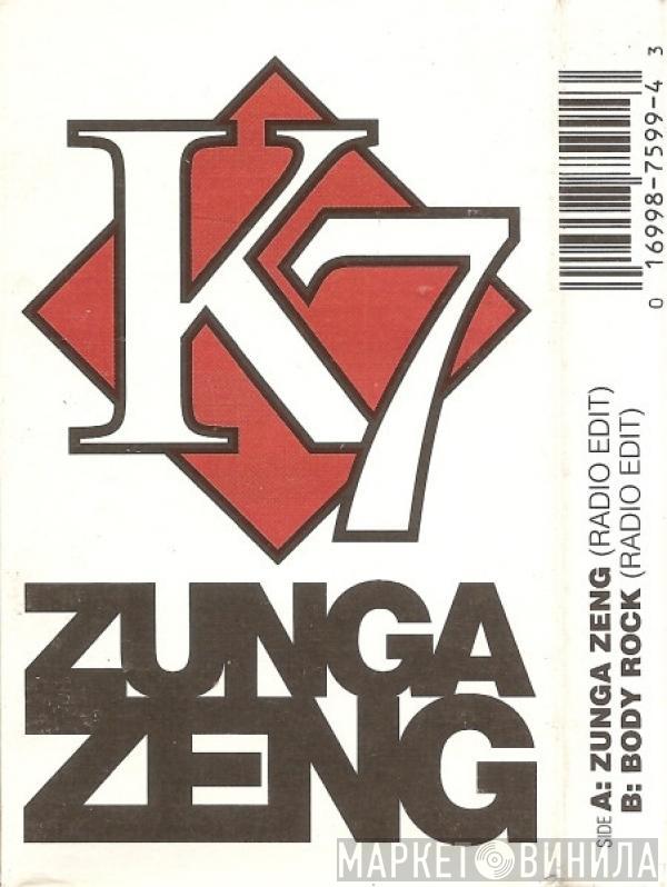  K7  - Zunga Zeng